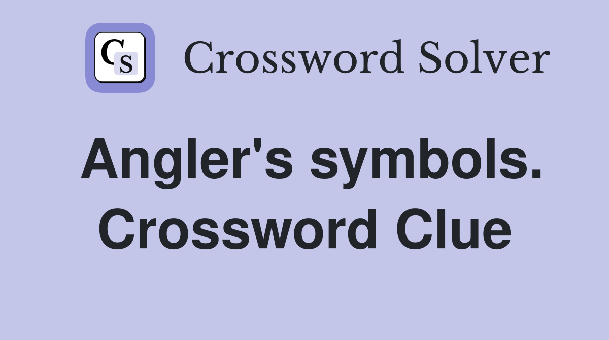 Angler's symbols. Crossword Clue