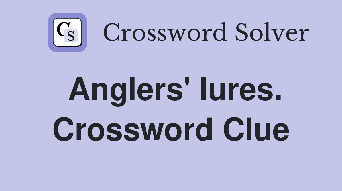 Anglers' lures. Crossword Clue