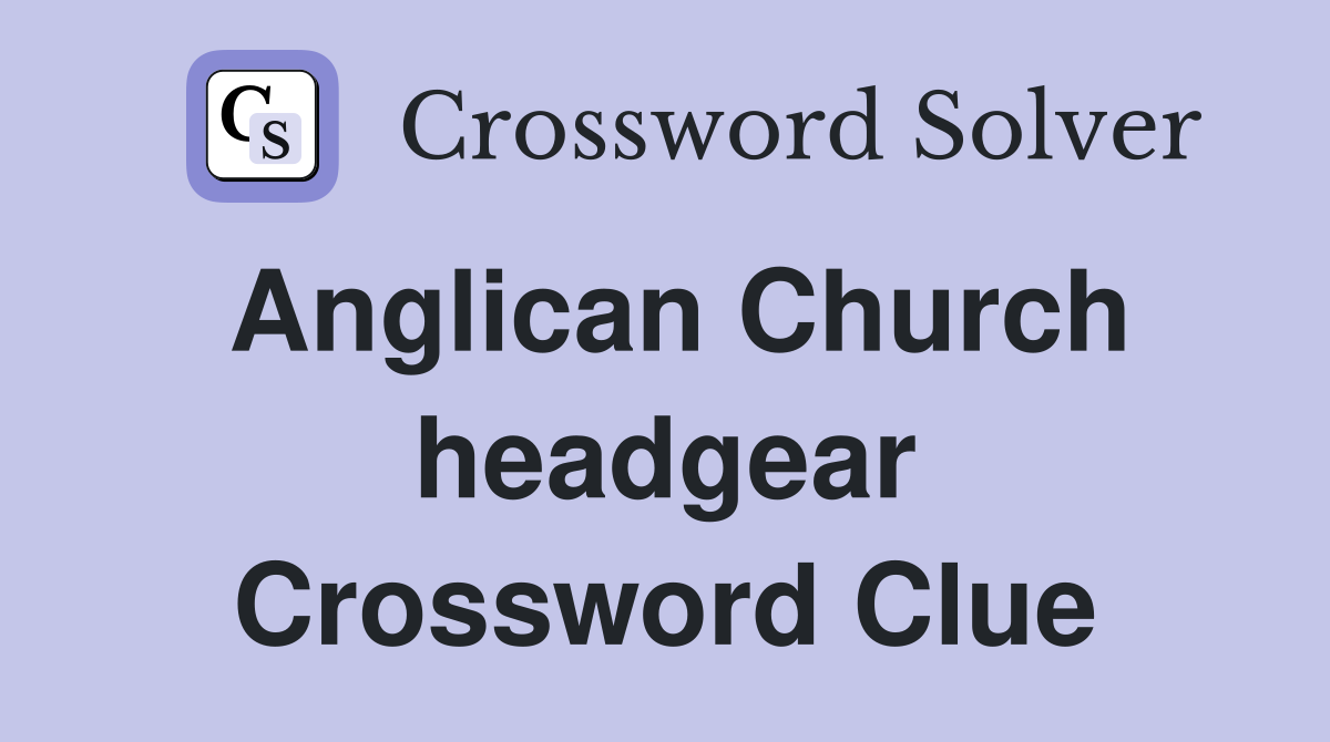 Anglican Church headgear Crossword Clue