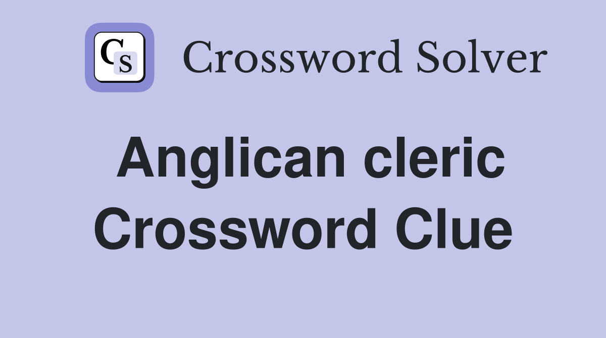 Anglican cleric Crossword Clue