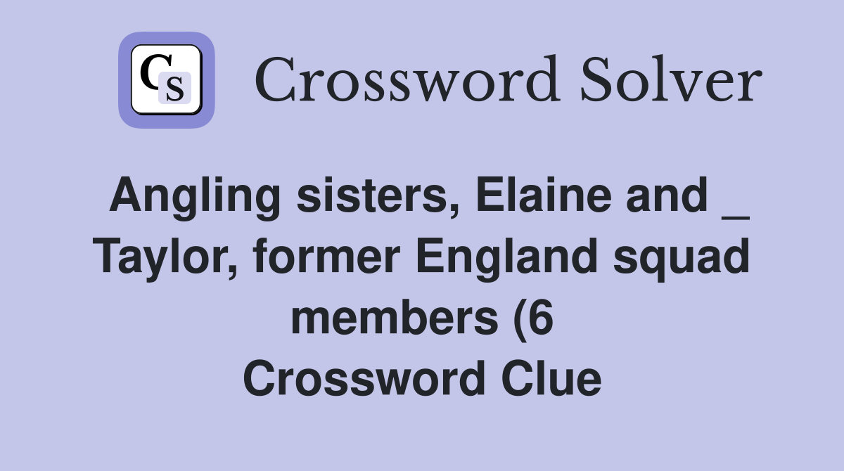 Angling sisters Elaine and Taylor former England squad members (6 Angling sisters Elaine and Taylor former England squad members (6