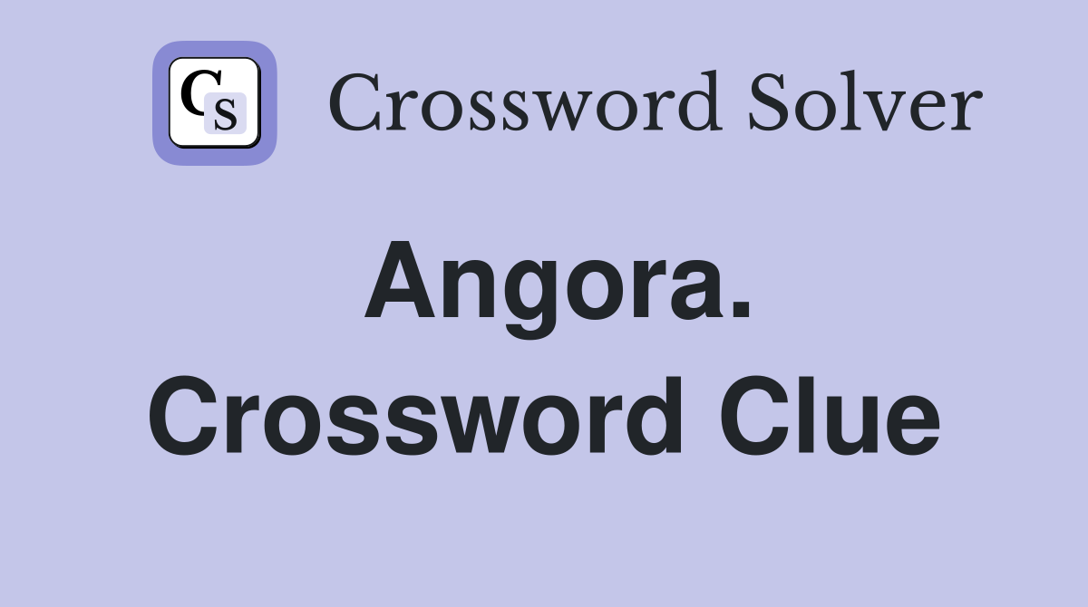 Angora. Crossword Clue
