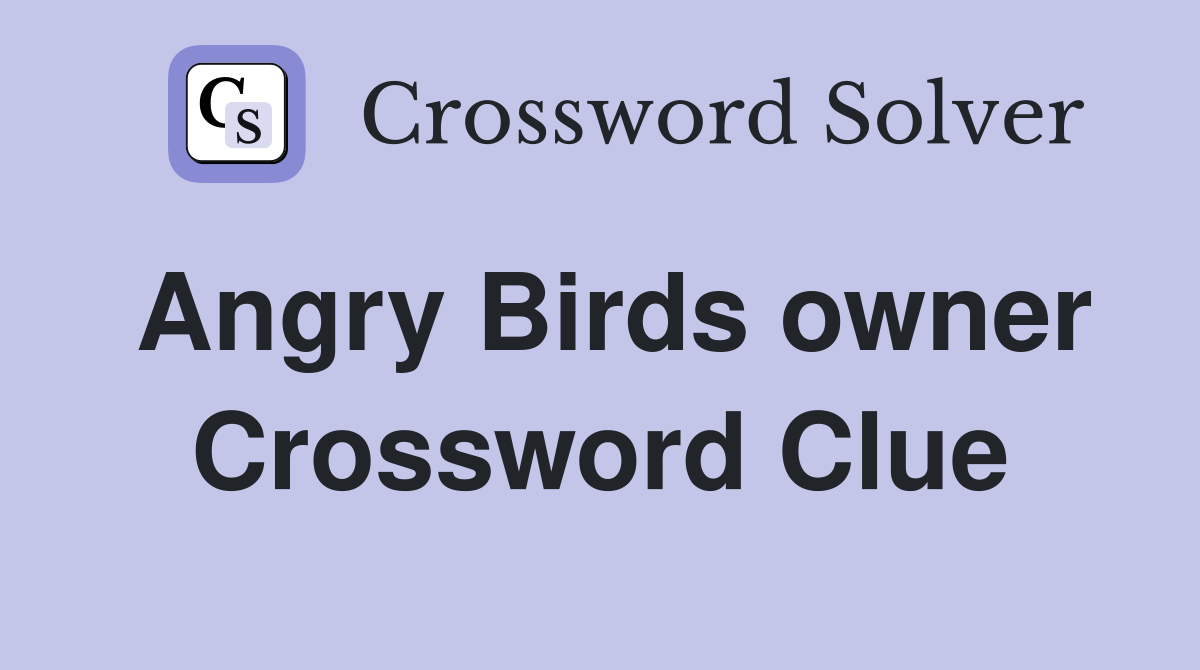 Angry Birds owner Crossword Clue
