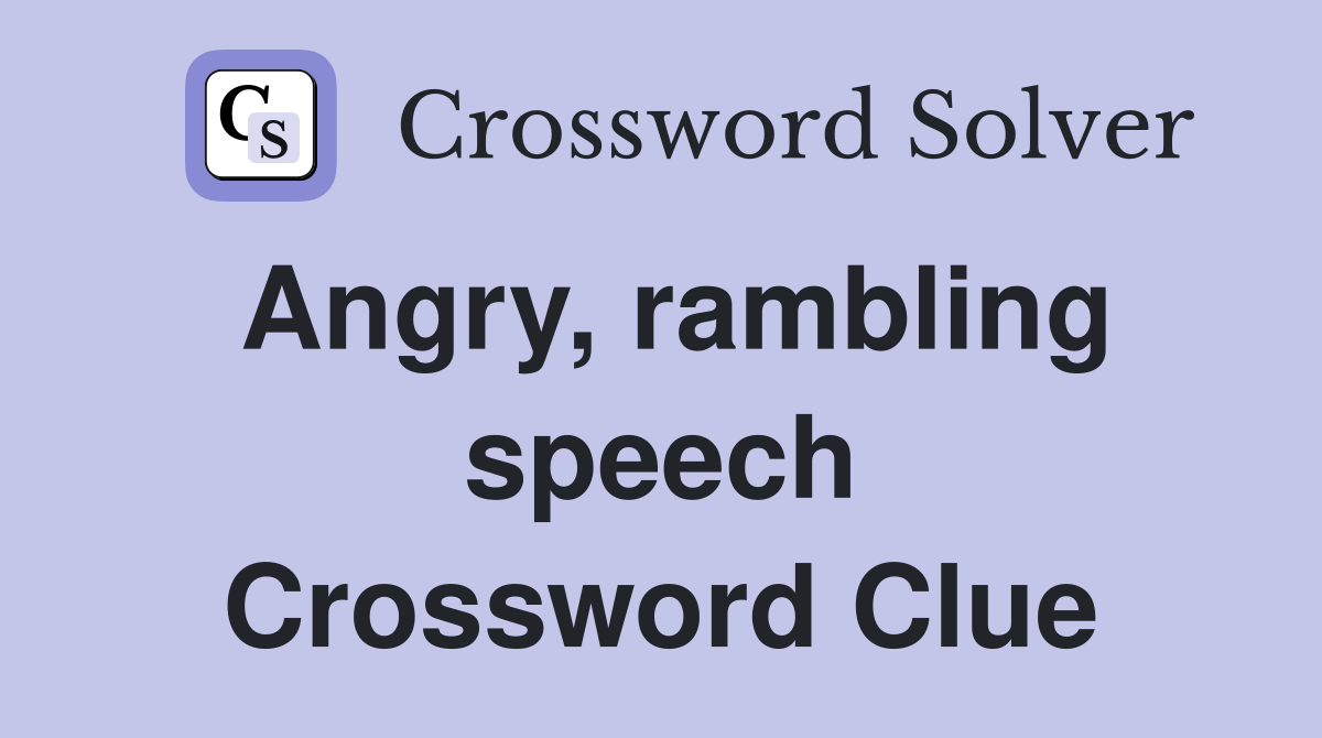 Angry, rambling speech Crossword Clue