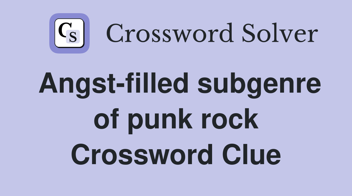 Angst-filled subgenre of punk rock Crossword Clue