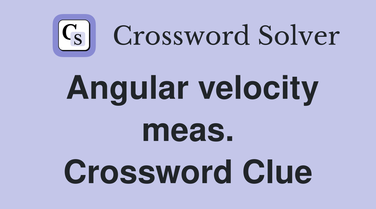 Angular velocity meas. Crossword Clue