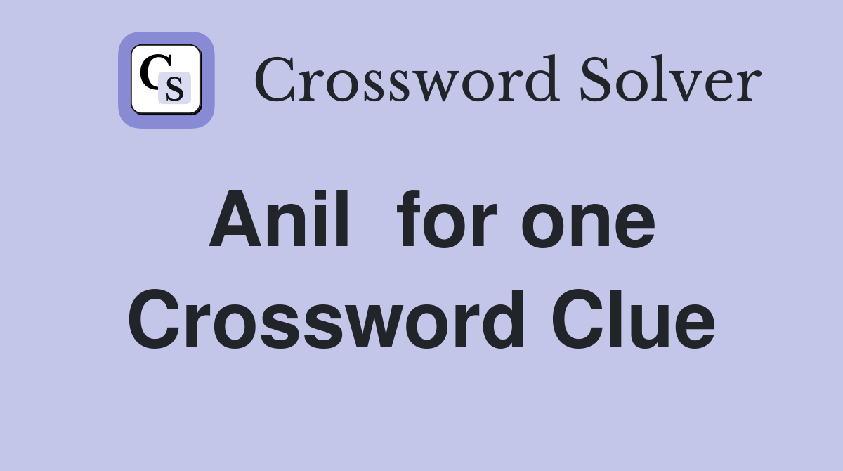 Anil  for one Crossword Clue