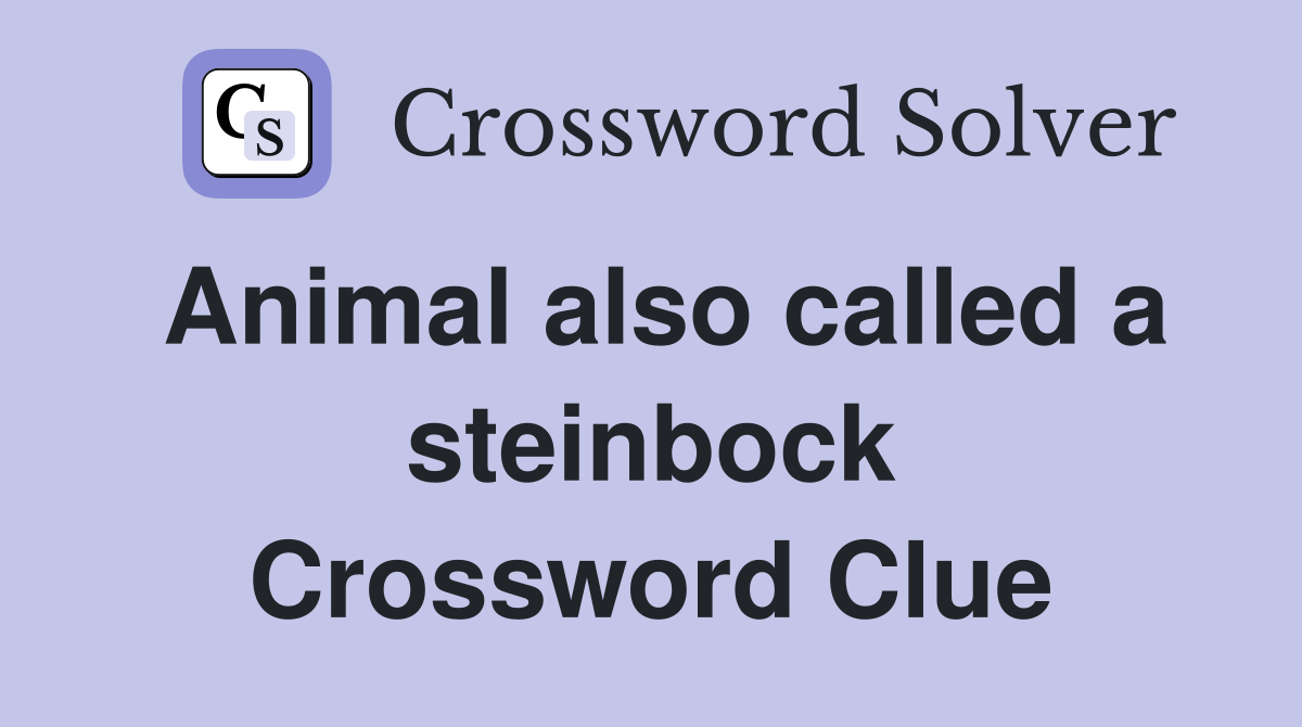 Animal also called a steinbock Crossword Clue