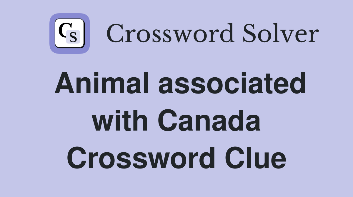 Animal associated with Canada Crossword Clue