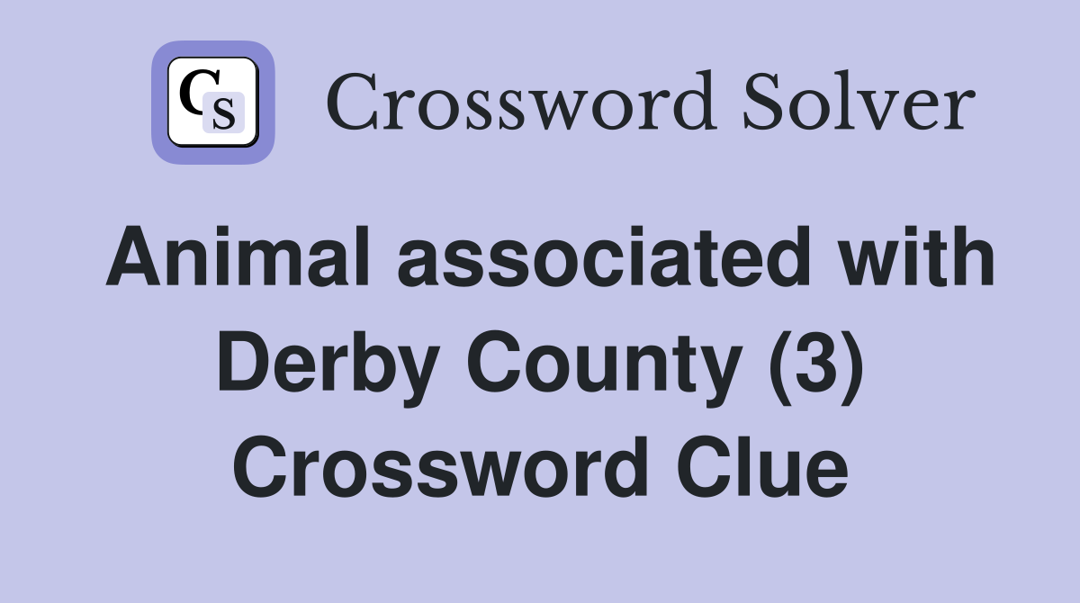 Animal associated with Derby County (3) Crossword Clue