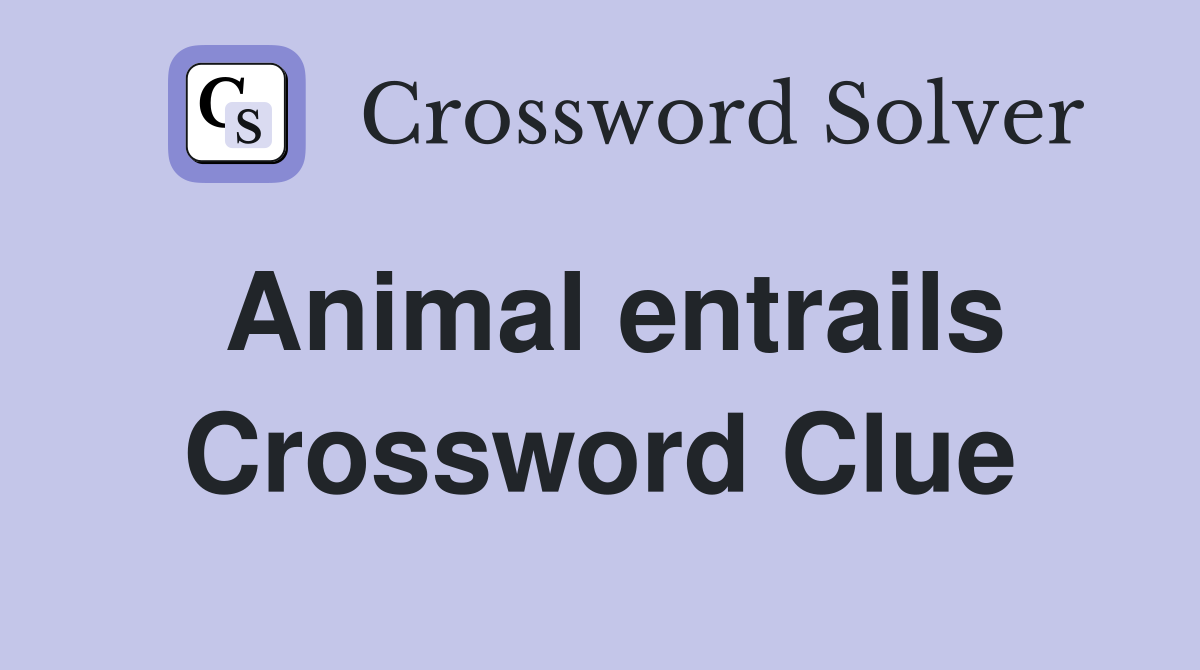 Animal entrails Crossword Clue