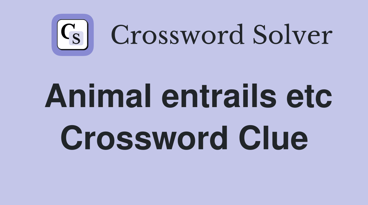 Animal entrails etc Crossword Clue