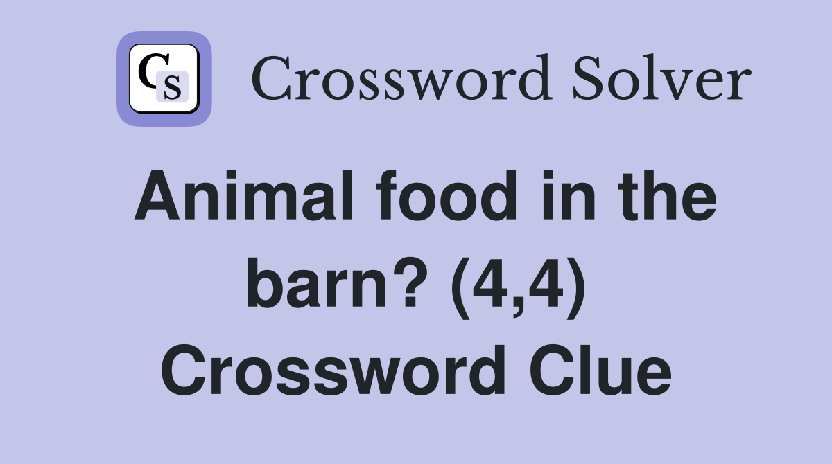 Animal food in the barn? (4,4) Crossword Clue