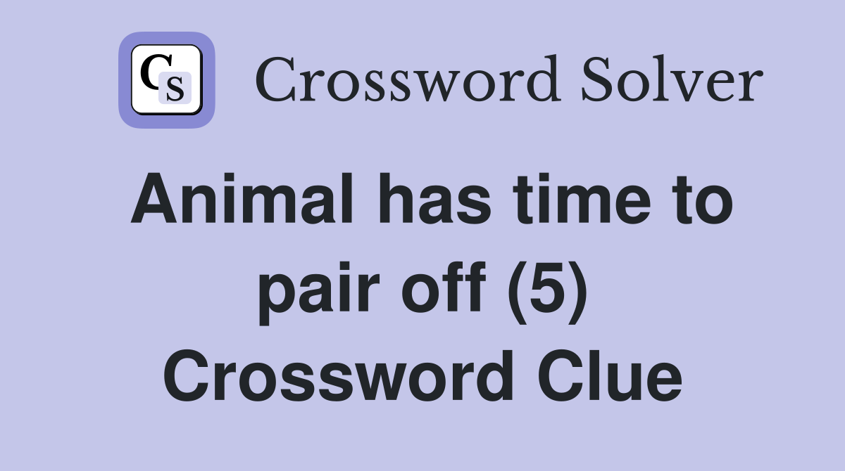 Animal has time to pair off (5) Crossword Clue