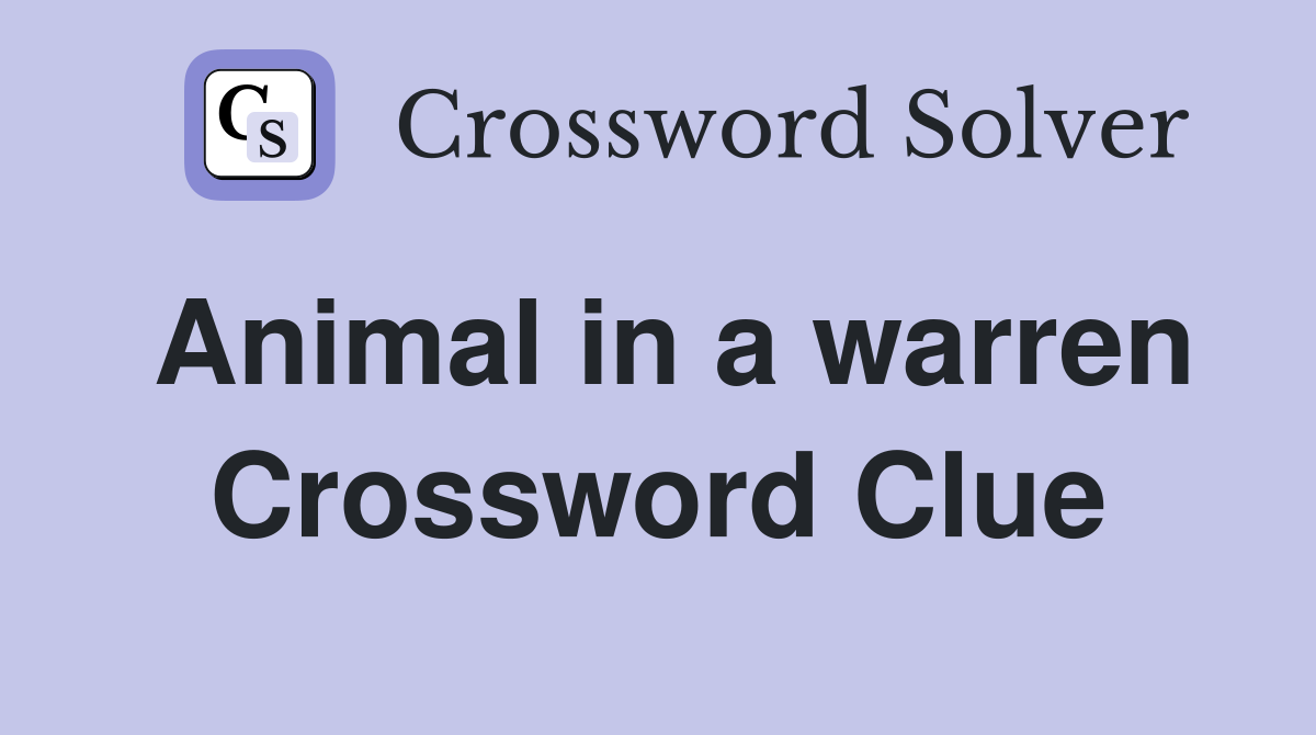Animal in a warren Crossword Clue