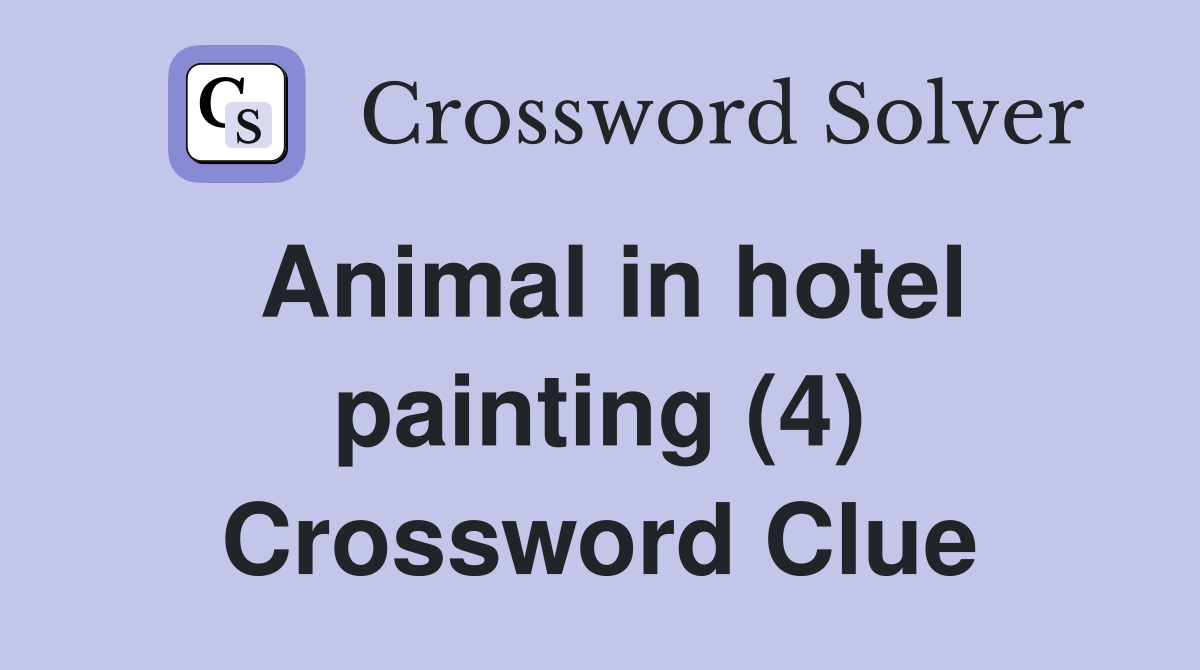 Animal in hotel painting (4) Crossword Clue