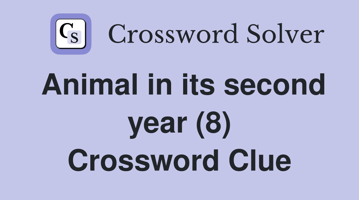 Animal in its second year (8) Crossword Clue