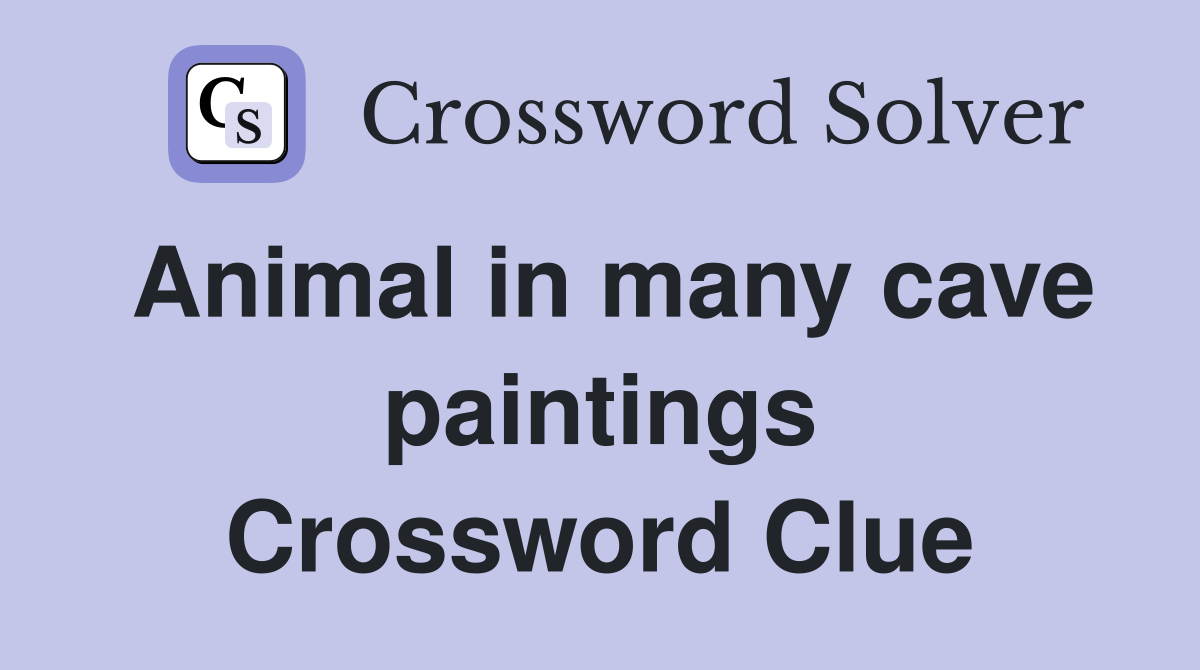 Animal in many cave paintings Crossword Clue