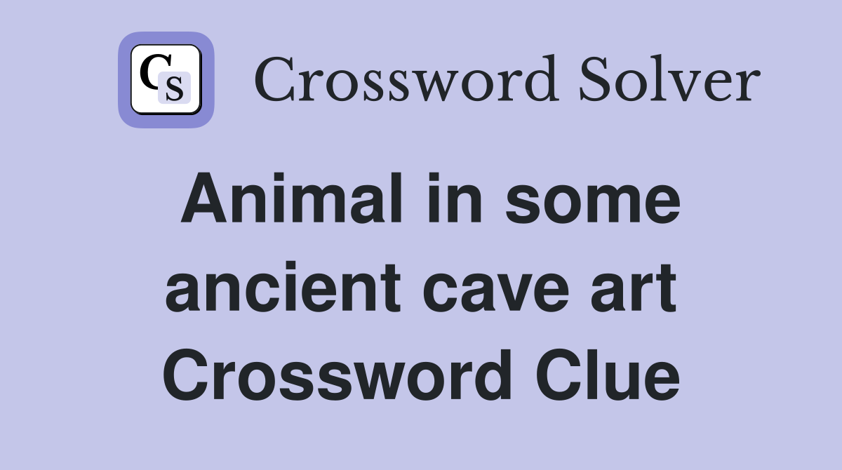 Animal in some ancient cave art Crossword Clue