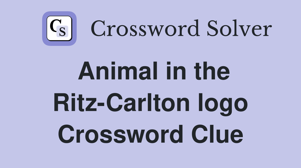 Animal in the Ritz-Carlton logo Crossword Clue