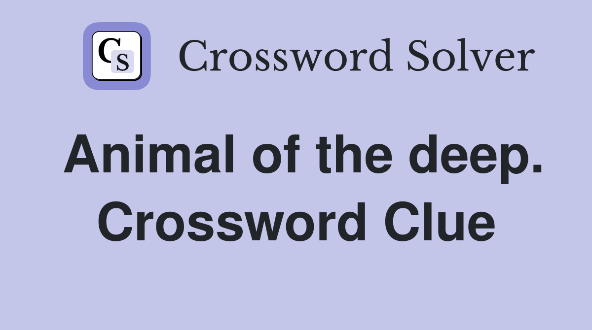 Animal of the deep. Crossword Clue