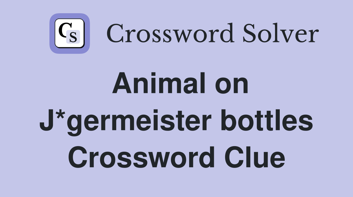 Animal on J*germeister bottles Crossword Clue