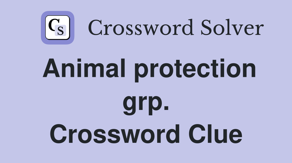 Animal protection grp. Crossword Clue