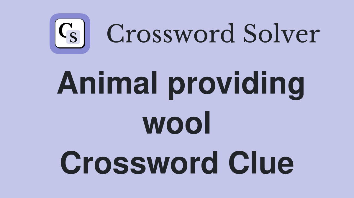 Animal providing wool Crossword Clue