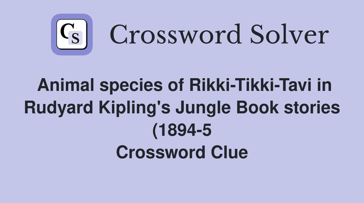 Animal species of Rikki Tikki Tavi in Rudyard Kipling #39 s Jungle Book Animal species of Rikki Tikki Tavi in Rudyard Kipling #39 s Jungle Book
