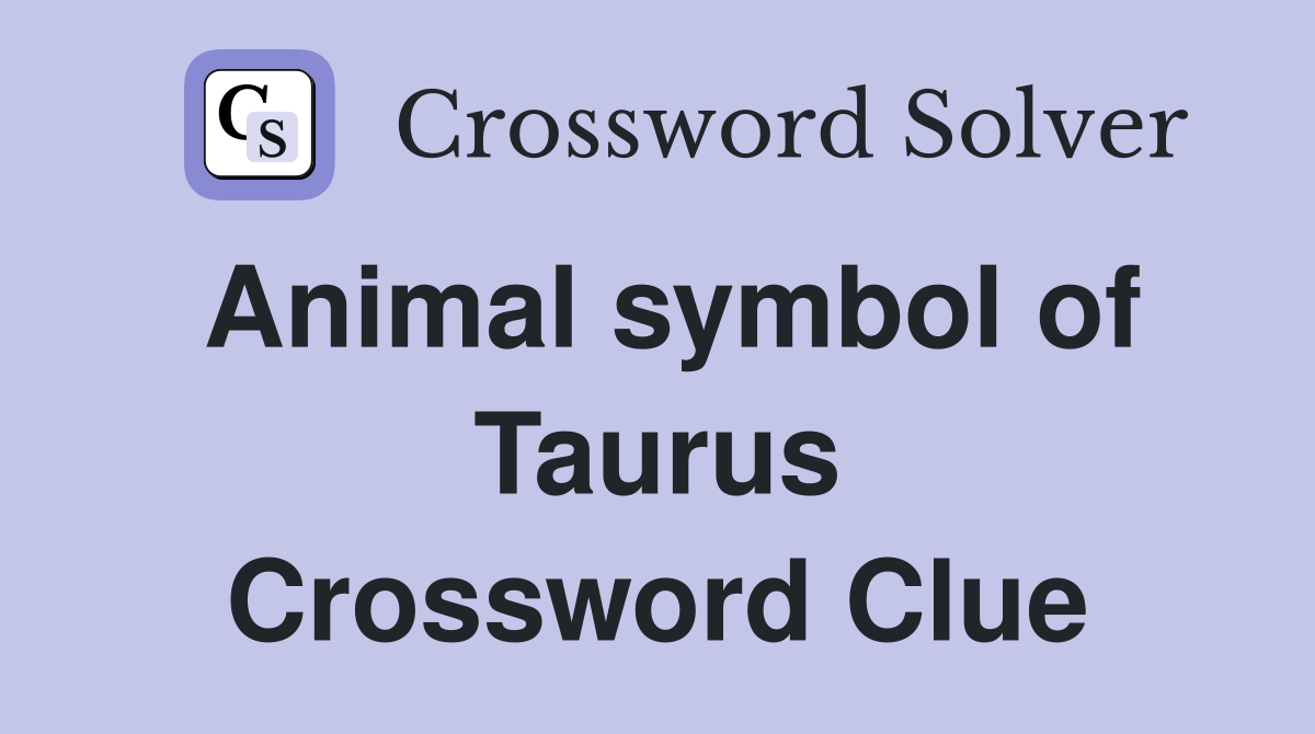 Animal symbol of Taurus Crossword Clue
