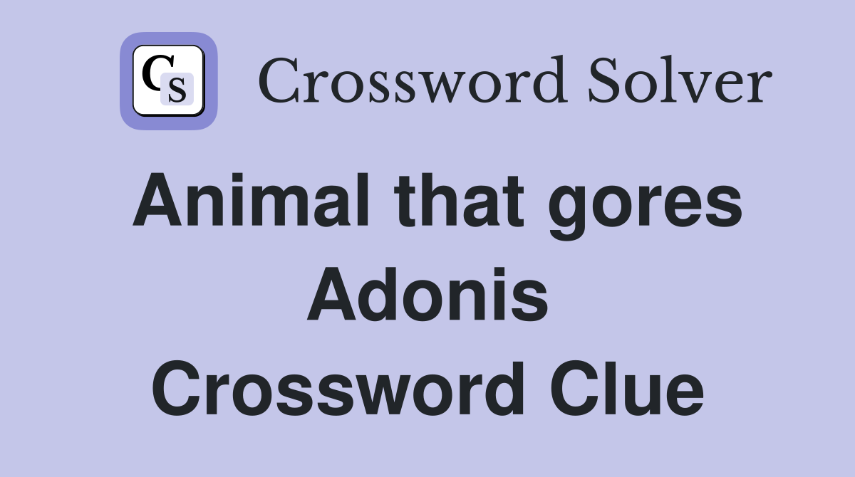 Animal that gores Adonis Crossword Clue