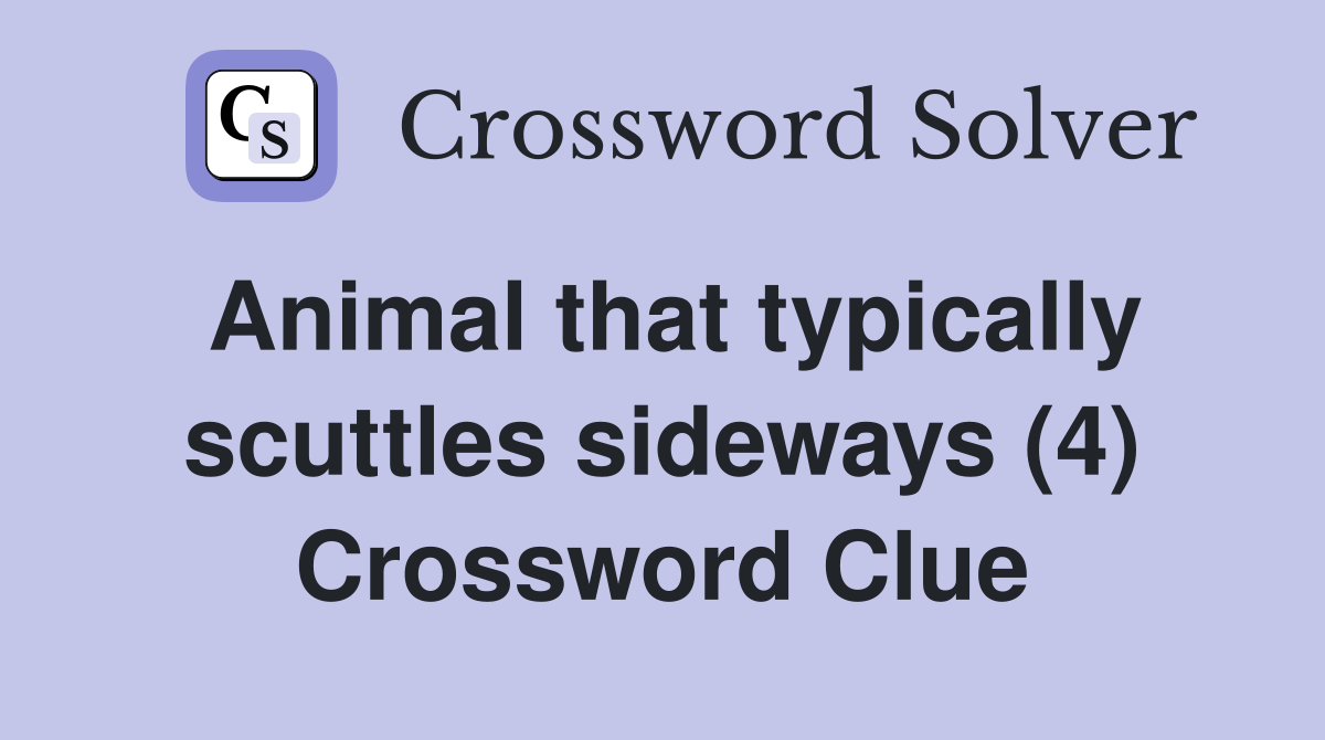 Animal that typically scuttles sideways (4) Crossword Clue