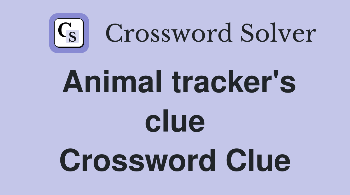 Animal tracker's clue Crossword Clue