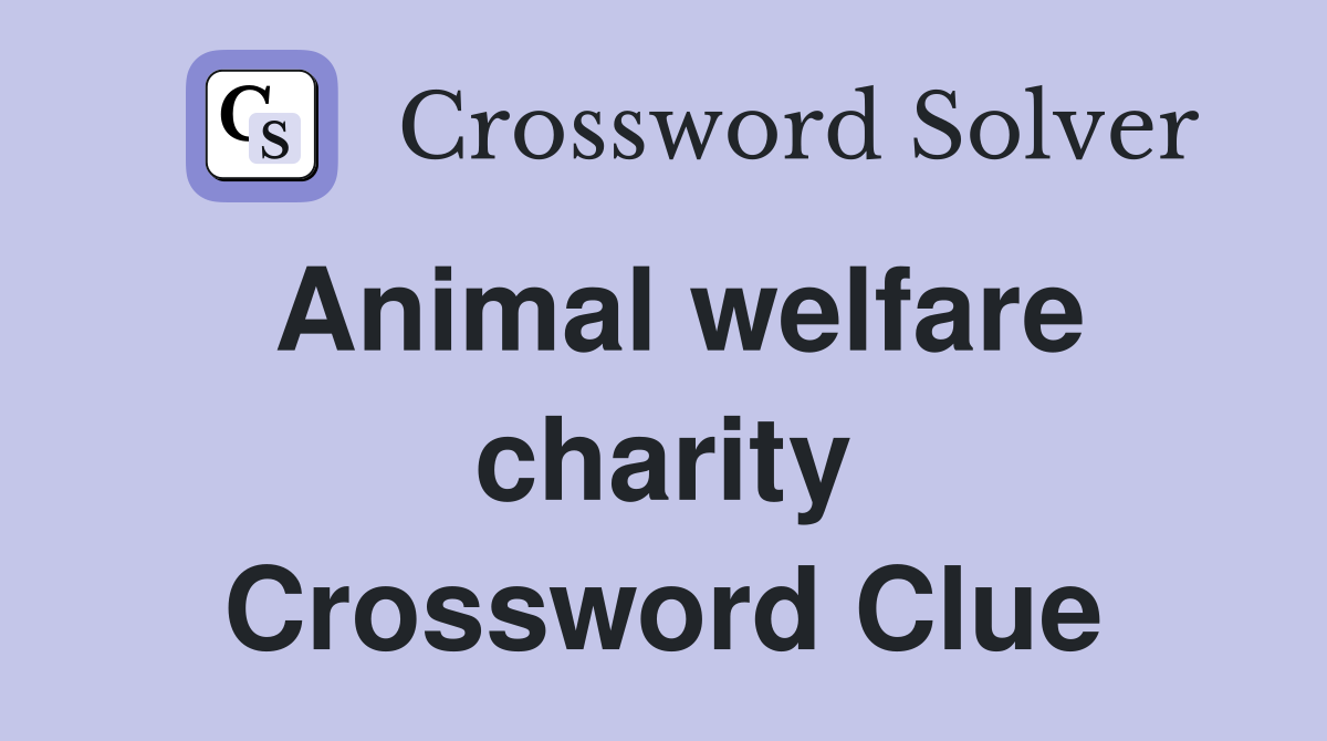 Animal welfare charity Crossword Clue