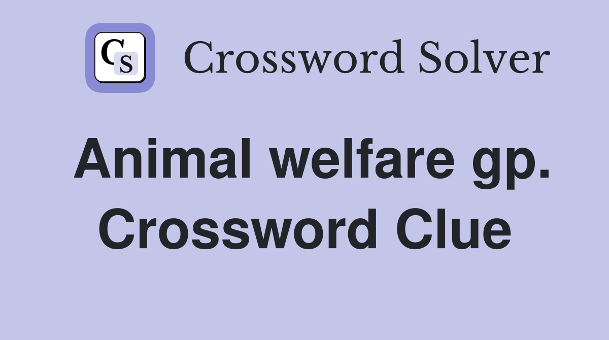 Animal welfare gp. Crossword Clue