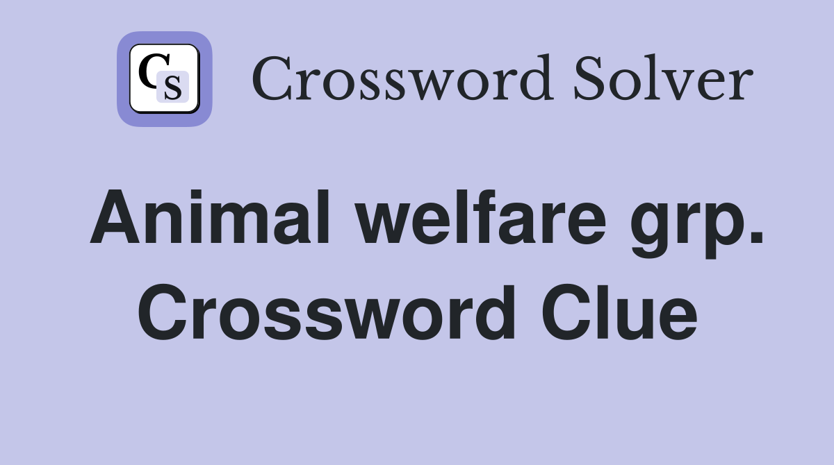 Animal welfare grp. Crossword Clue