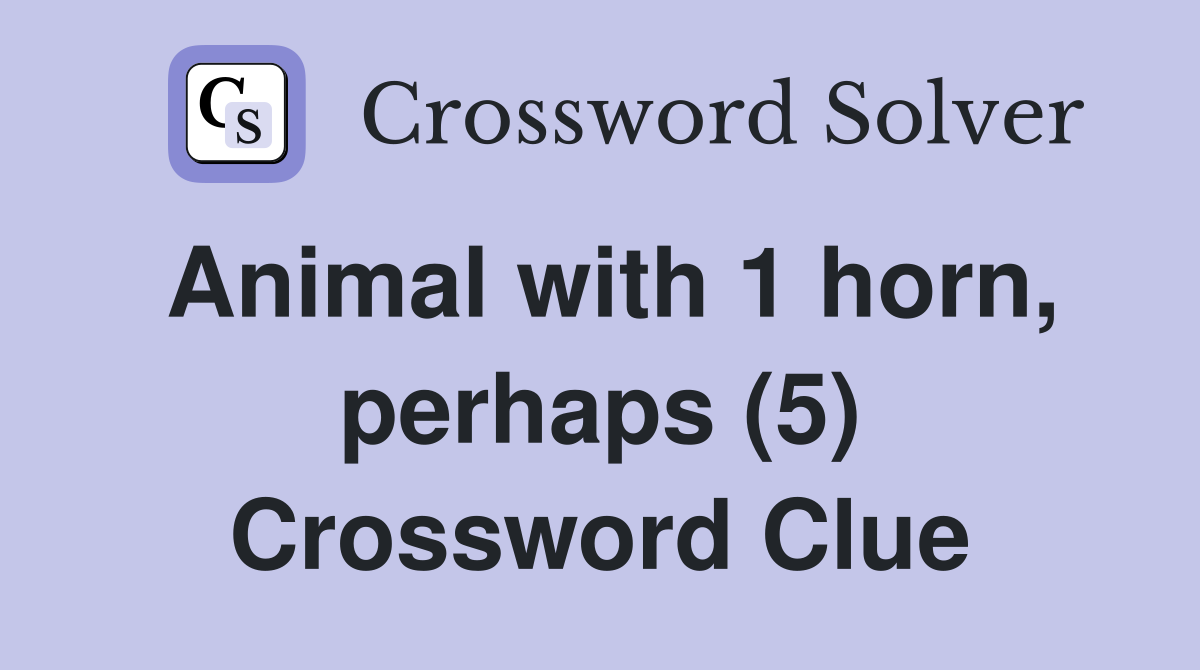 Animal with 1 horn, perhaps (5) Crossword Clue