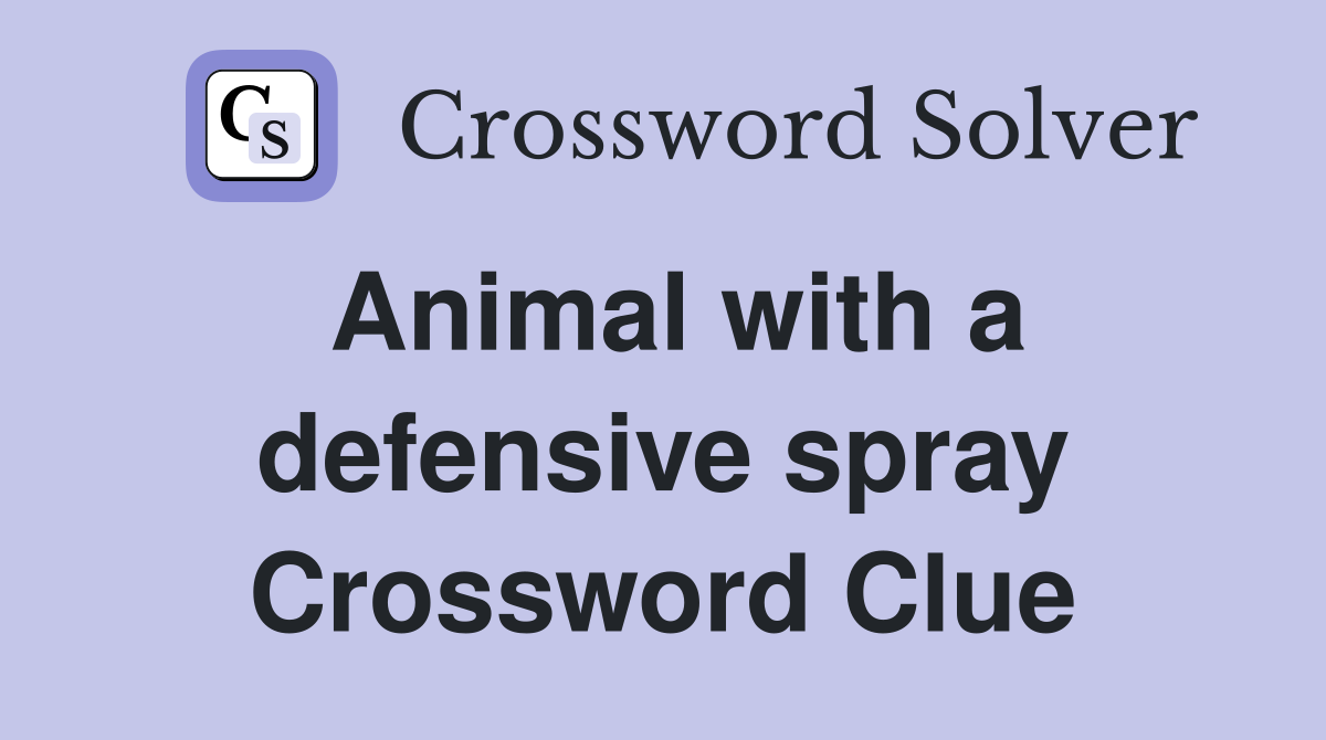 Animal with a defensive spray Crossword Clue