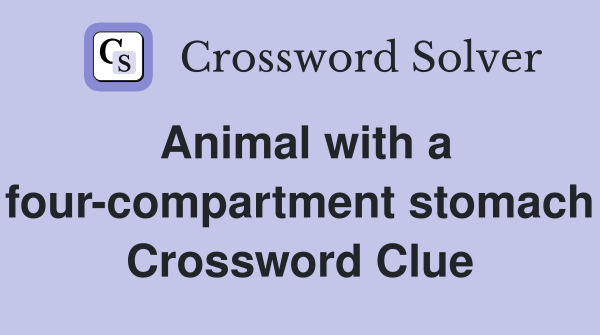 Animal with a four-compartment stomach Crossword Clue