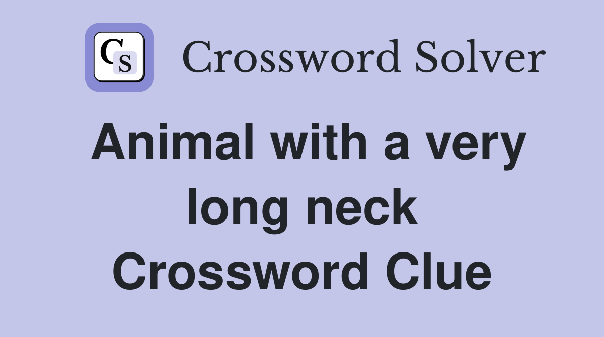 Animal with a very long neck Crossword Clue