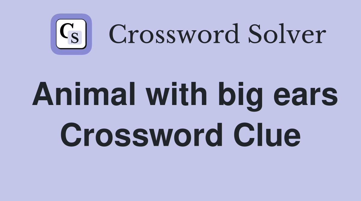 Animal with big ears Crossword Clue