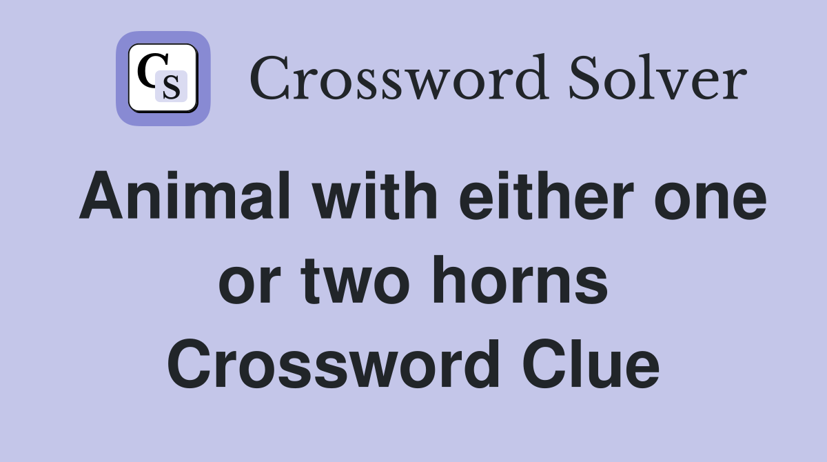 Animal with either one or two horns Crossword Clue