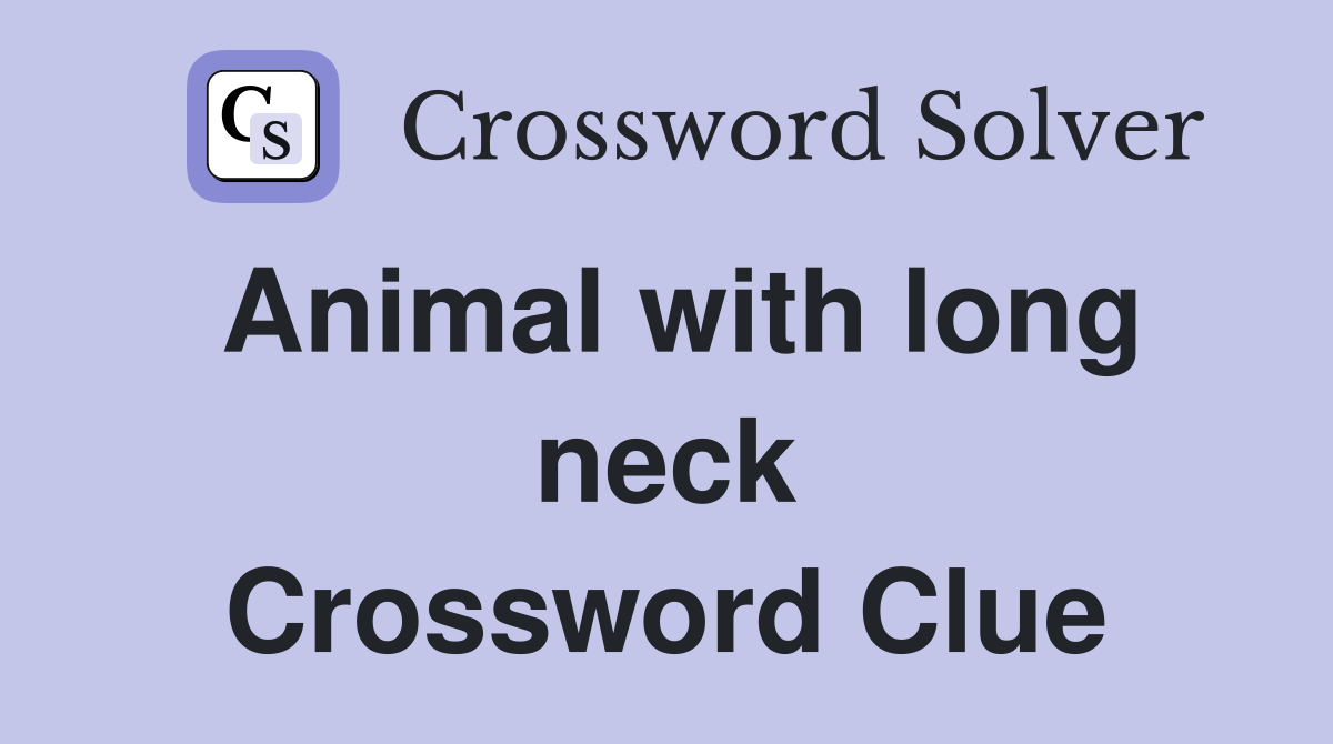 Animal with long neck Crossword Clue
