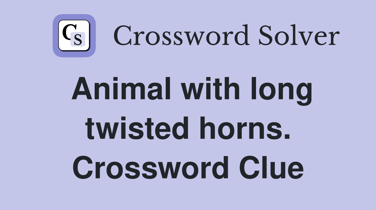 Animal with long twisted horns. Crossword Clue