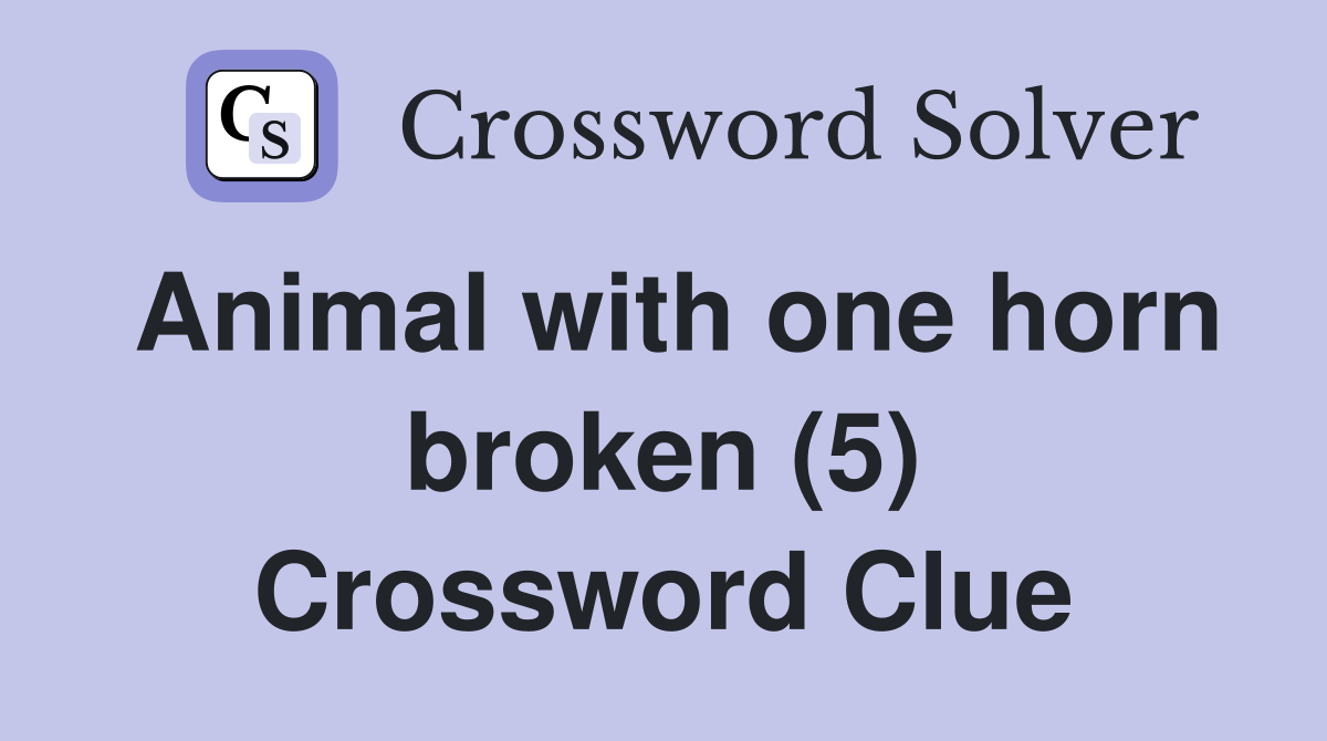 Animal with one horn broken (5) Crossword Clue