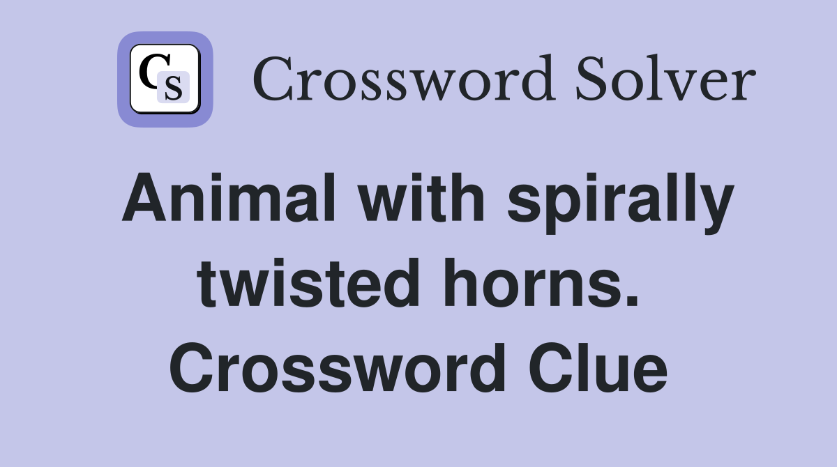 Animal with spirally twisted horns. Crossword Clue