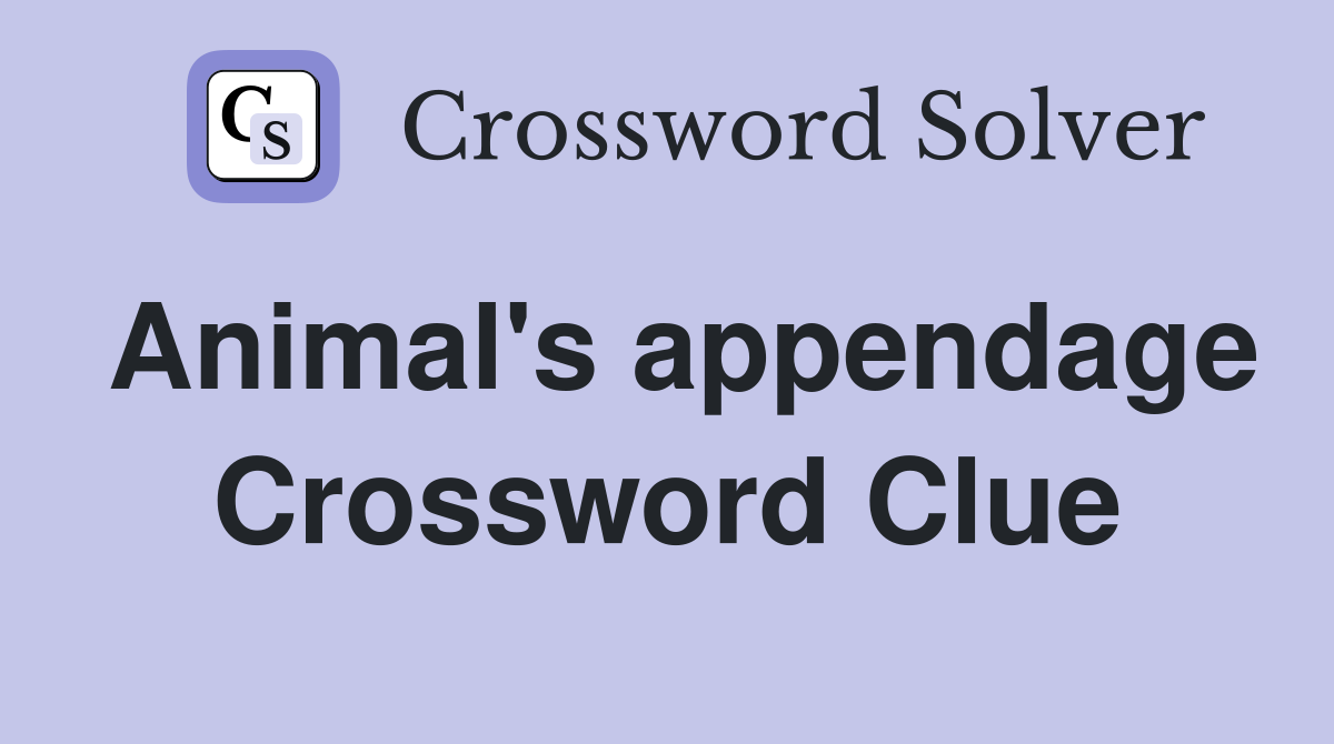 Animal's appendage Crossword Clue