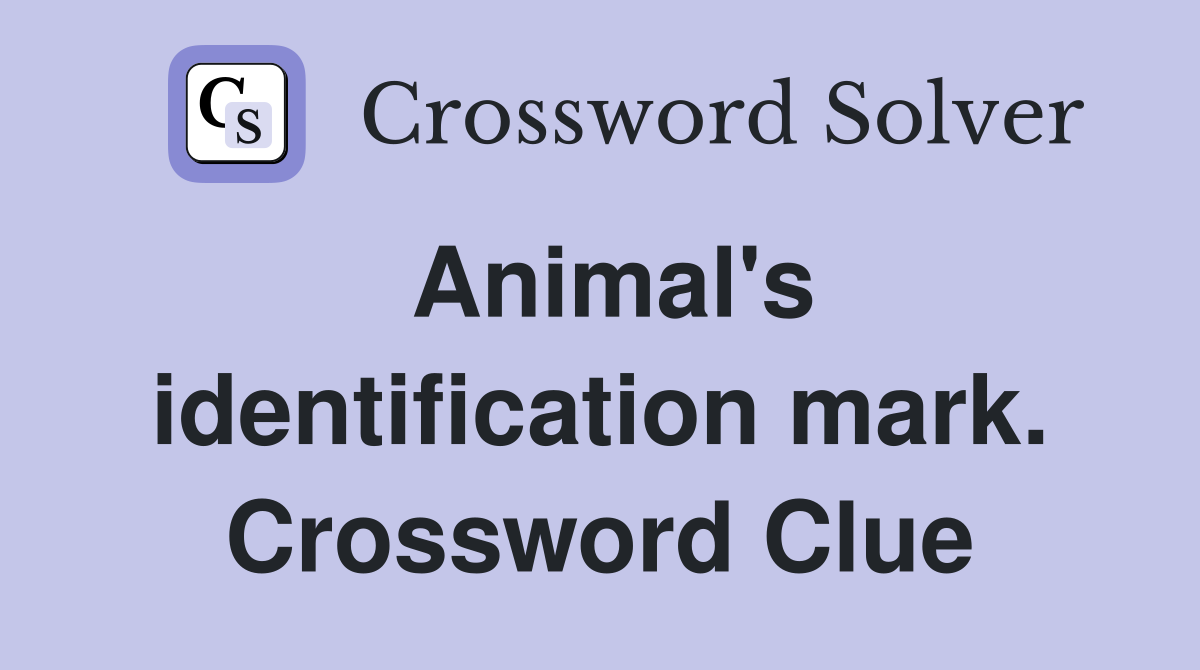 Animal's identification mark. Crossword Clue
