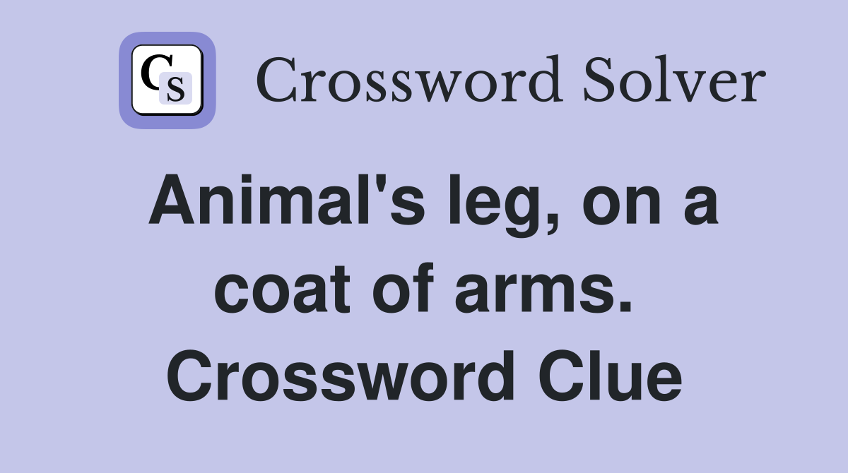 Animal's leg, on a coat of arms. Crossword Clue