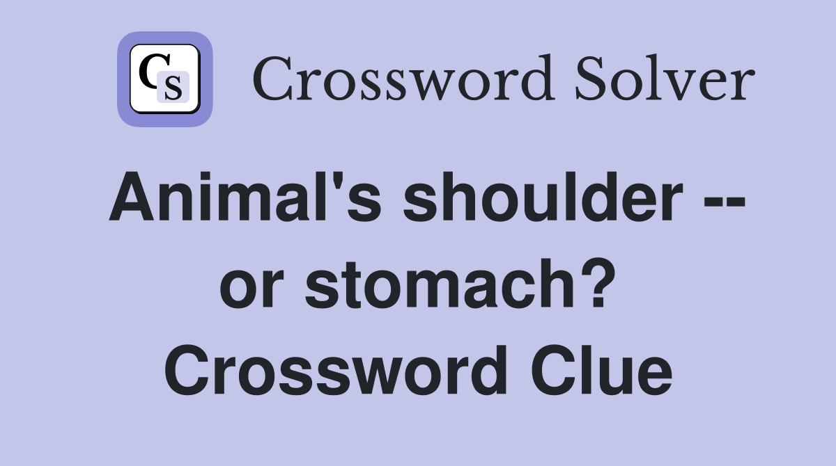 Animal's shoulder -- or stomach? Crossword Clue